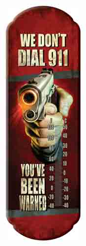 RIVERS EDGE THERMOMETER – “WE DON’T DIAL 911”